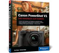 Canon PowerShot V1: Das Handbuch zur Kamera. Filmen und fotografieren mit der leistungsstarken Kompaktkamera