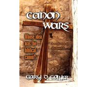 Canon Wars: A response to Michael J. Kruger - Collier Gary D