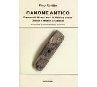 Canone antico. Frammenti di testi sacri in dialetto lucano (Bibbia e mistica cristiana)