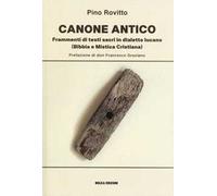 Canone antico. Frammenti di testi sacri in dialetto lucano (Bibbia e mistica cristiana)