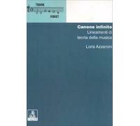 Canone infinito: lineamenti di teoria della musica - Azzaroni Loris