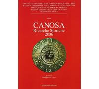 Canosa. Ricerche storiche 2006. Ediz. illustrata
