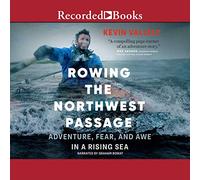 Canottaggio nel passaggio a nord-ovest: avventura, paura e timore in un mare che sorge