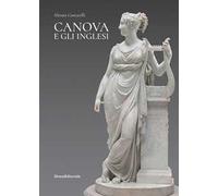 Canova e gli inglesi. Ediz. illustrata