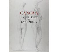 Canova. La bellezza e la memoria