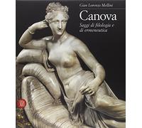 Canova. Saggi di filologia e di ermeneutica. Ediz. illustrata