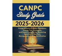 CANPC Study Guide 2025-2026: Comprehensive Practice Questions, Proven Test Strategies, and Expert Insights for Mastering Anesthesia and Pain Management Coding Certification