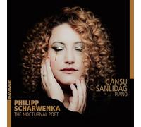 Cansu Sanlidag - Scharwenka: The Nocturnal Poet