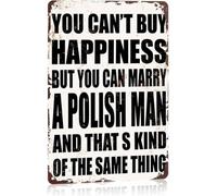 Can't Buy Happiness Marry A Polish Man Instead Funny Sign 8 X 12
