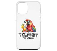 Cant Drink All Day if You Dont Start Morning Drinking Parrot Custodia per iPhone 12/12 Pro