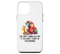 Cant Drink All Day if You Dont Start Morning Drinking Parrot Custodia per iPhone 12 mini