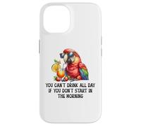 Cant Drink All Day if You Dont Start Morning Drinking Parrot Custodia per iPhone 14