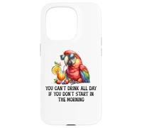 Cant Drink All Day if You Dont Start Morning Drinking Parrot Custodia per iPhone 15 Pro