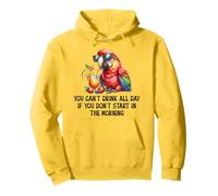 Cant Drink All Day if You Dont Start Morning Drinking Parrot Felpa con Cappuccio