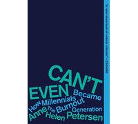 Anne Helen Petersen Can't Even (Tascabile)
