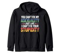 Can't Fix Asexuality Like You Can't Fix Stupidity - Felpa con Cappuccio
