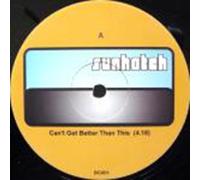 Can't Get Better Than This - Sunhatch 12"