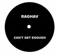 Can'T Get Enough - Raghav (Vinile)