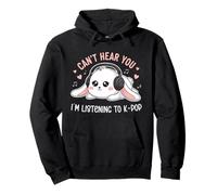 Can't Hear You I'm Listening K-Pop Lover Kawaii Rabbit K-Pop Felpa con Cappuccio