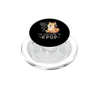 Can't Hear You I'm Listening K-pop Musica coreana Cane coreano PopSockets PopGrip per MagSafe