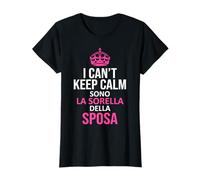 Can't Keep Calm Sorella Della Sposa Addio al Nubilato Regalo Maglietta