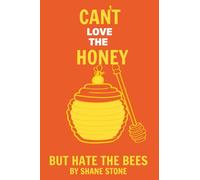 Can't love the honey but hate the bees