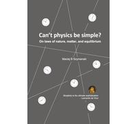 Can't physics be simple?: On laws of nature, matter, and equilibrium