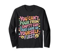 Can't pour from Empty Cup Self Care First - Maglia a Manica