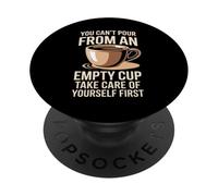 Can't Pour From Empty Cup Self Care First PopSockets PopGrip Adesivo