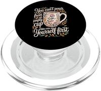 Can't Pour From Empty Cup Self Care First - PopSockets PopGrip per MagSafe