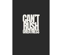 Can't Rush Greatness | Self-Discovery & Motivational Journal | 120 Lined pages