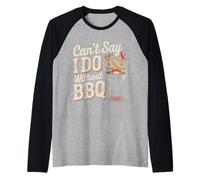 Can't Say I Do Without BBQ Barbecue Wedding Proposal - Maglia con Maniche Raglan