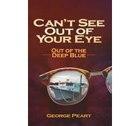 Can't See Out of Your Eye Book 6: Out of the Deep Blue