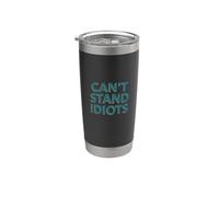 Can't Stand Idiots Funny Sarcasm Can't Stand Idiots Citazioni Bicchiere termico in acciaio inox doppia parete