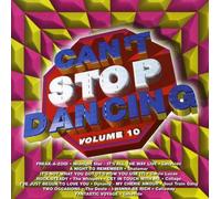 Can't Stop Dancing - Can't Stop Dancing: Volume 10