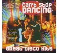 Can't Stop Dancing: Great Disco Hits
