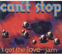 Can'T Stop - I Got the Love-"Jam"/