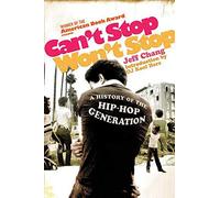 Can't Stop Won't Stop: A History of the Hip-hop Generation