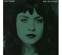 Can't Swim - Fail You Again