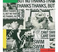 Can't Swim - Thanks But No Thanks