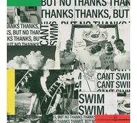 Can't Swim Thanks But No Thanks (Vinyl LP)