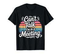 Can't Talk I'm in A Meeting Remote Humor Employee Maglietta