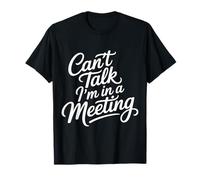 Can't Talk I'm in A Meeting Remote Humor Employee - Maglietta