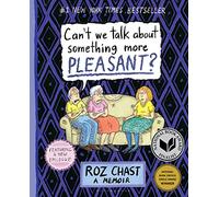 Can't We Talk about Something More Pleasant?: A Memoir