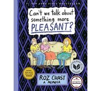 Roz Chast Can't We Talk about Something More Pleasant? (Copertina rigida)