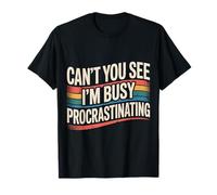 Can't You See I'm Busy Procrastinating Ritardo Pigro - Maglietta