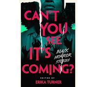 Can't You See It's Coming?: A Horror Anthology
