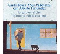 Canta Bovea Y Sus Vallentos Con Alberto La Casa En El Aire Tribute To Rafae (CD)
