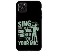 Canta come qualcuno ha spento il tuo microfono Vocalist Custodia per iPhone 11 Pro Max