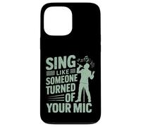 Canta come qualcuno ha spento il tuo microfono Vocalist Custodia per iPhone 13 Pro Max